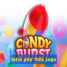 latin pay ltda jogo